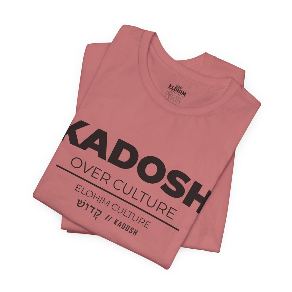 KADOSH OVER CULTURE