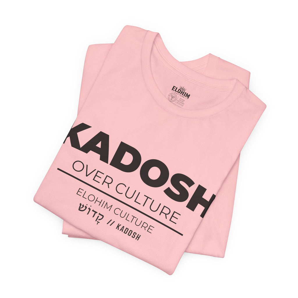 KADOSH OVER CULTURE