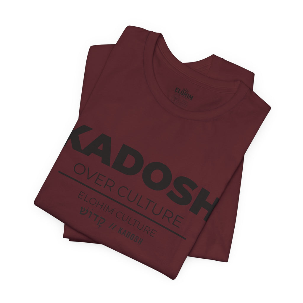 KADOSH OVER CULTURE