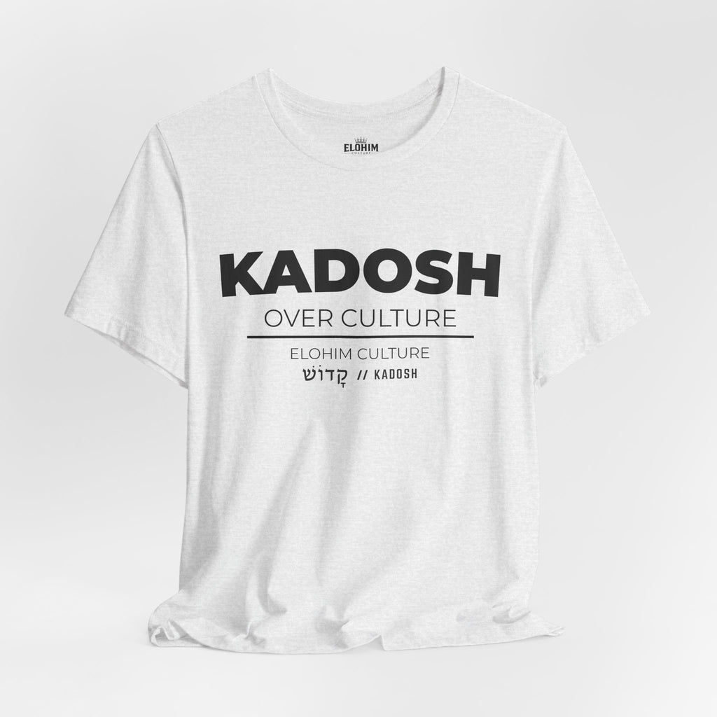 KADOSH OVER CULTURE