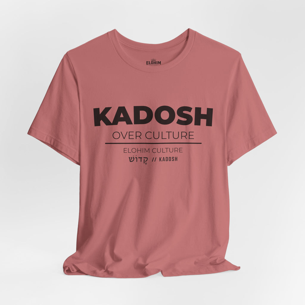 KADOSH OVER CULTURE
