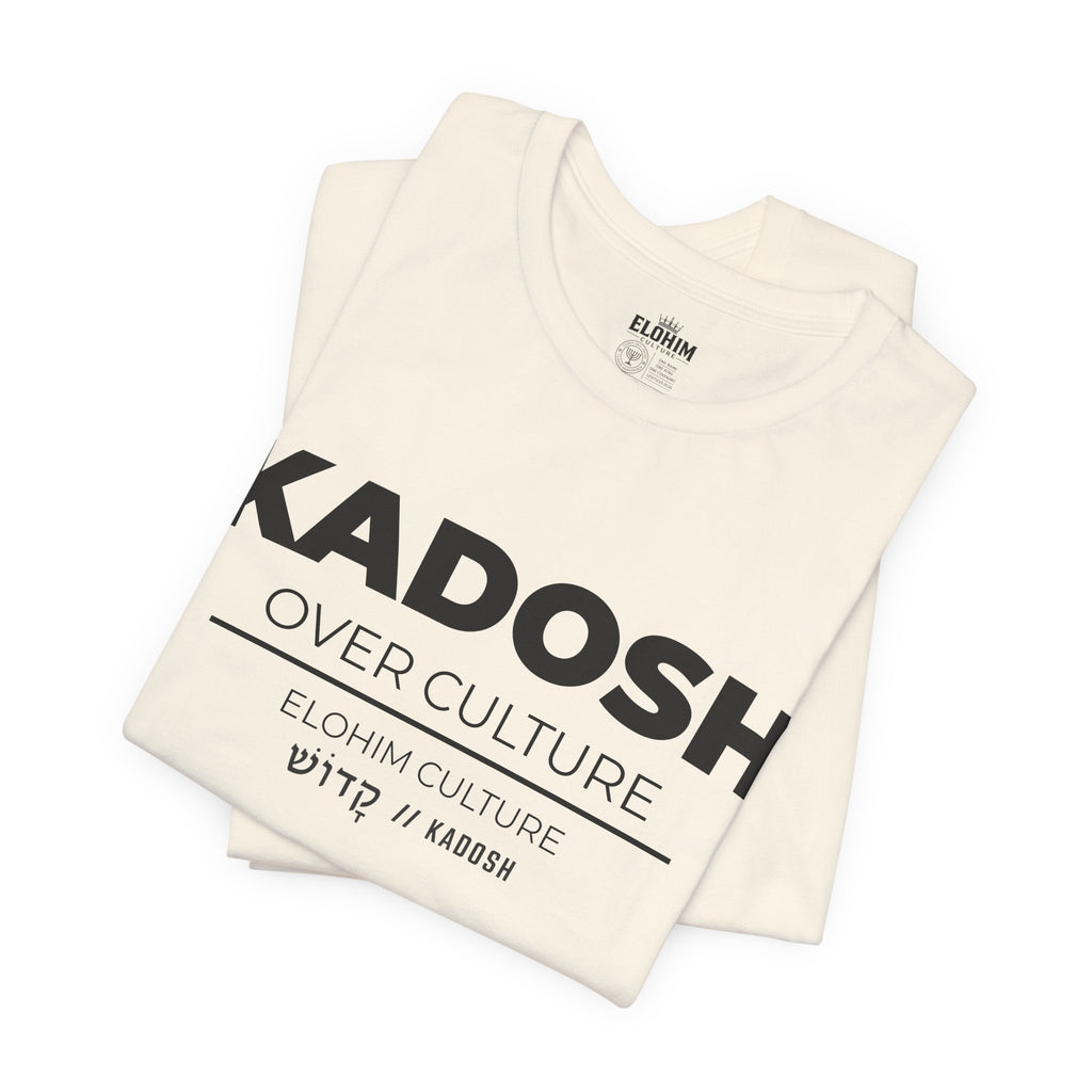 KADOSH OVER CULTURE